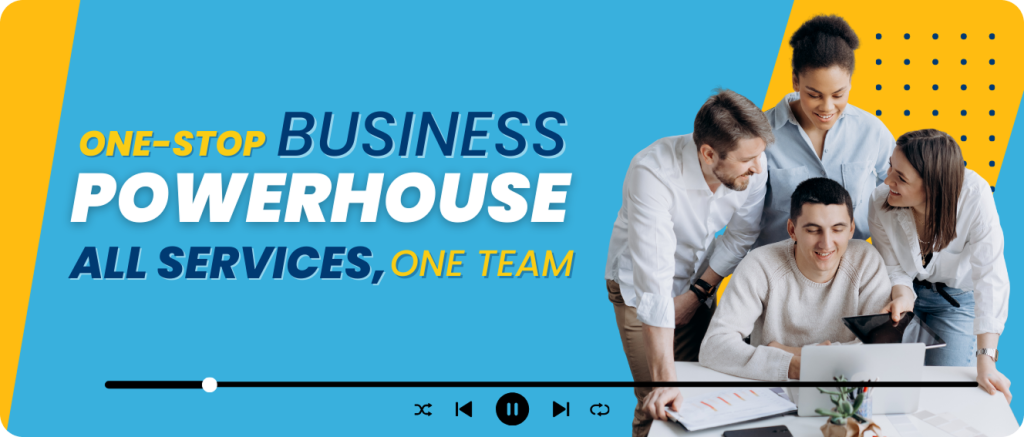 A team of four professionals gathered around a laptop, with the text "One-Stop Business Powerhouse – All Services, One Team" displayed on a vibrant blue and yellow background.